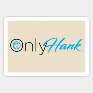 Only Hank Sr. Logo Magnet
